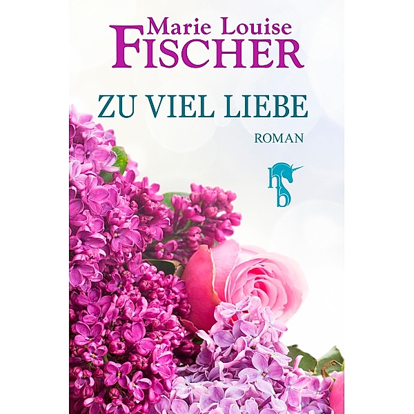 Zu viel Liebe, MARIE LOUISE FISCHER