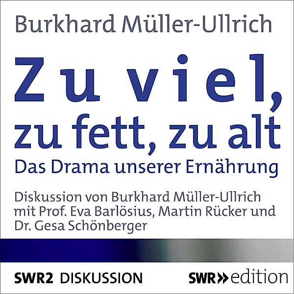 Zu viel, zu fett, zu alt, Burkhard Müller-Ullrich