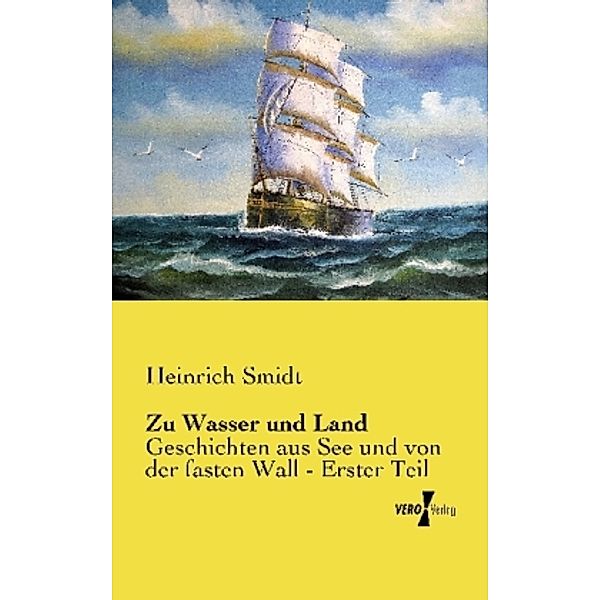 Zu Wasser und Land, Heinrich Smidt