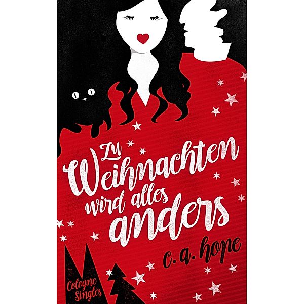 Zu Weihnachten wird alles anders / Cologne Singles Bd.1, C. A. Hope