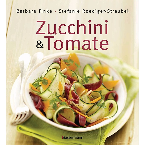 Zucchini & Tomate, Stefanie Roediger-Streubel, Margit Schönberger