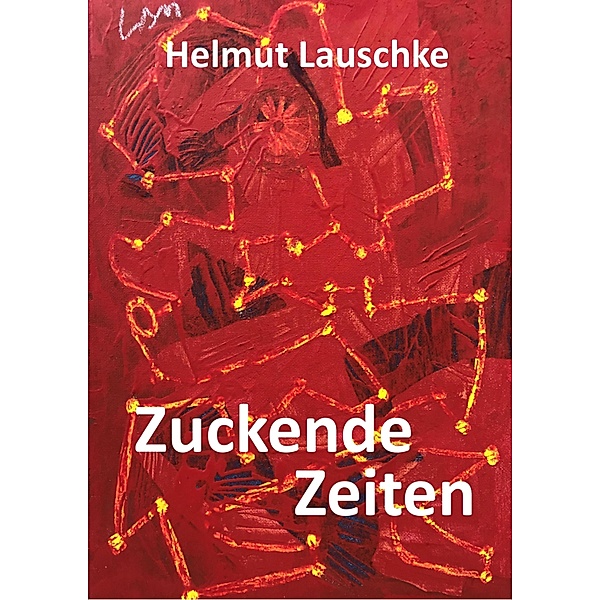 Zuckende Zeiten, Helmut Lauschke