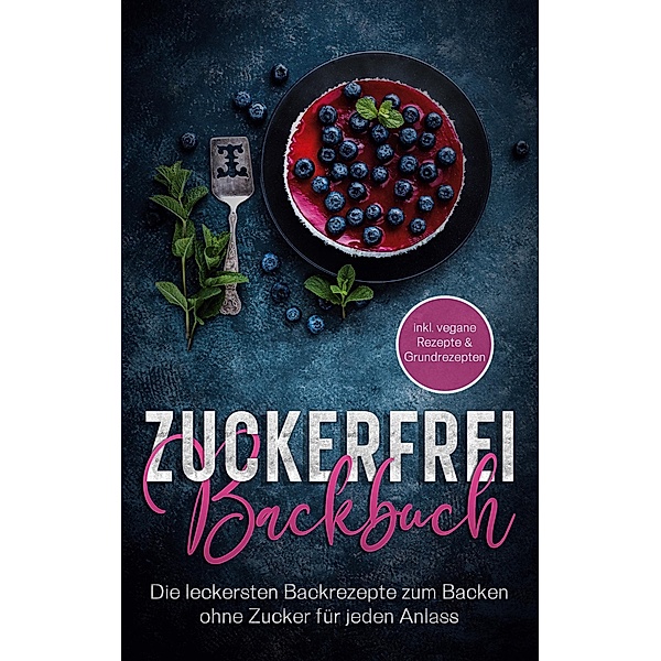 Zuckerfrei Backbuch, Mirella Bertram
