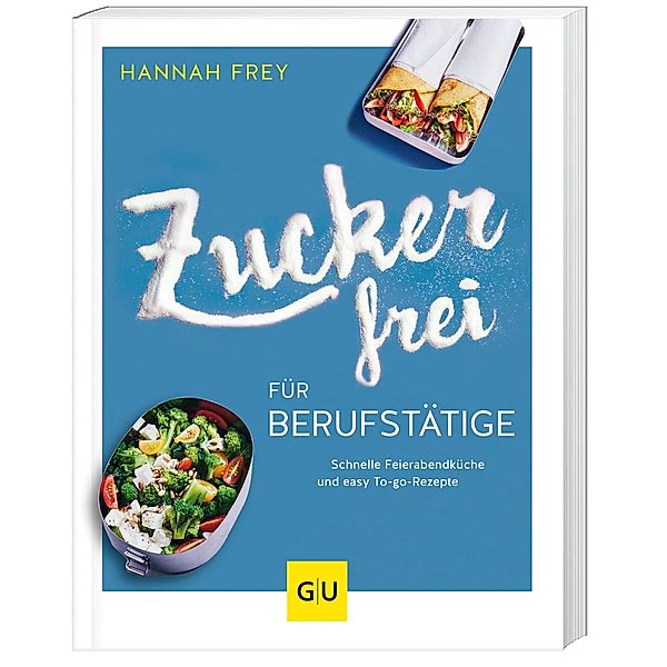 Zuckerfrei für Berufstätige, Hannah Frey