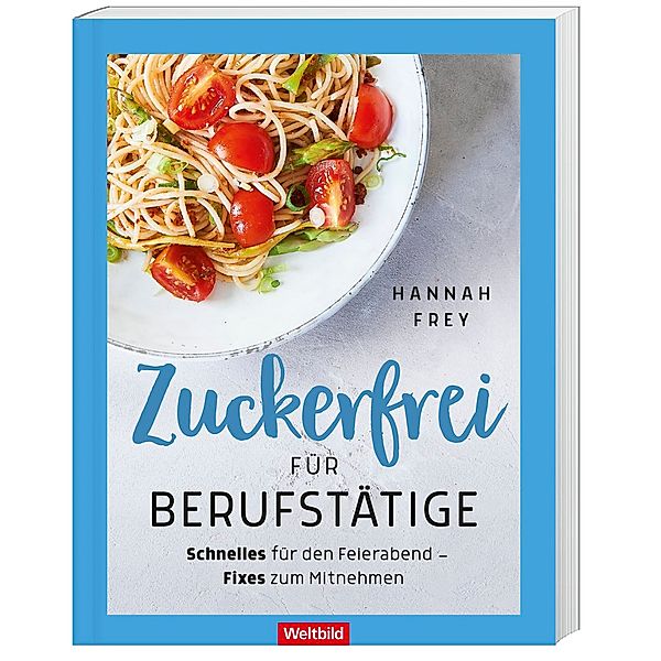 Zuckerfrei für Berufstätige, Hannah Frey