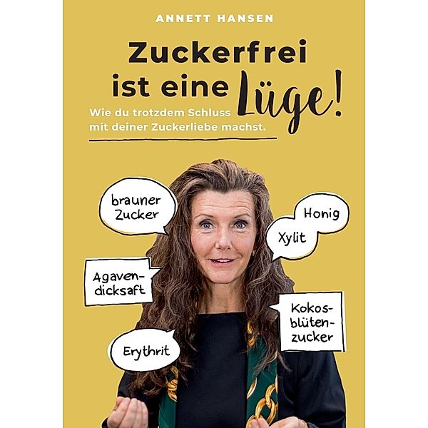 Zuckerfrei ist eine Lüge!, Annett Hansen