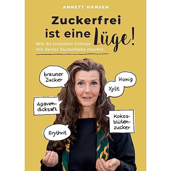 Zuckerfrei ist eine Lüge!, Annett Hansen