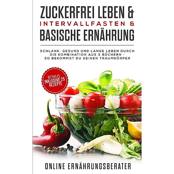 Zuckerfrei leben & Intervallfasten & Basische Ernährung, Online Ernährungsberater