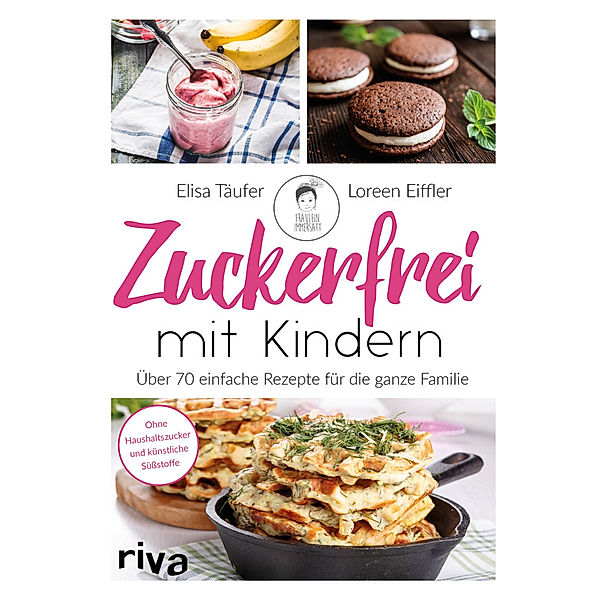 Zuckerfrei mit Kindern, Elisa Mazur, Loreen Eiffler