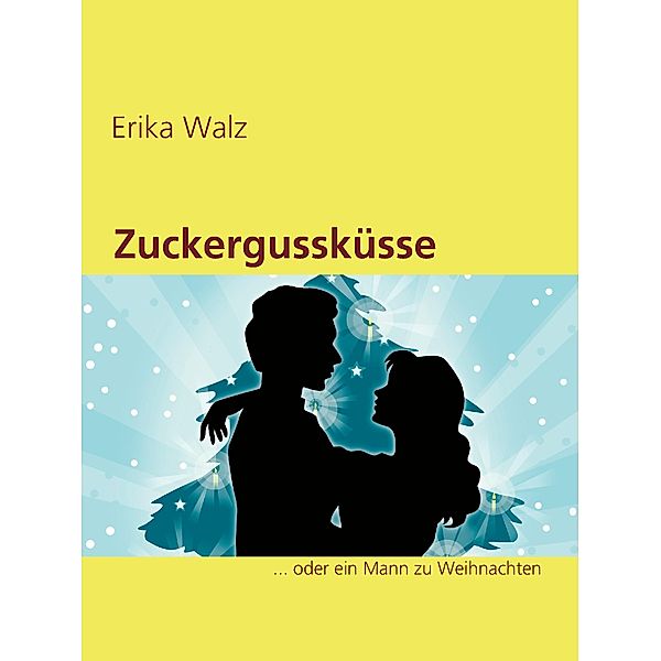 Zuckergussküsse, Erika Walz