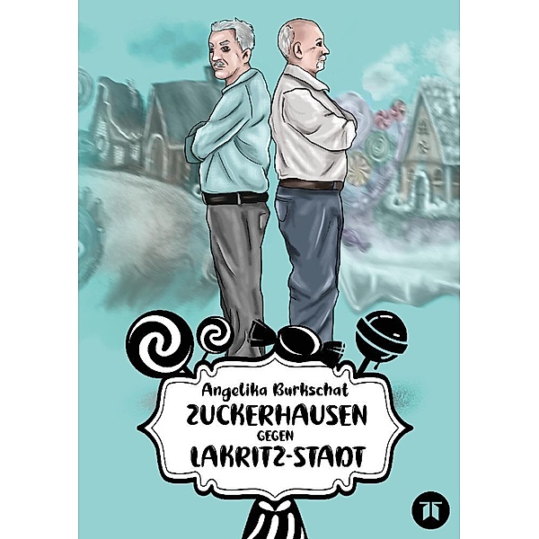 Zuckerhausen gegen Lakritzstadt, Angelika Burkschat