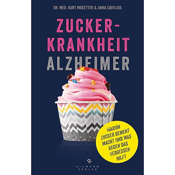 Zuckerkrankheit Alzheimer, Kurt Mosetter, Anna Cavelius