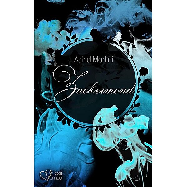 Zuckermond / Mond-Reihe Bd.1, Astrid Martini