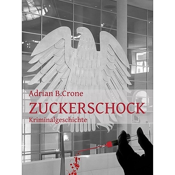 Zuckerschock, Adrian B. Crone