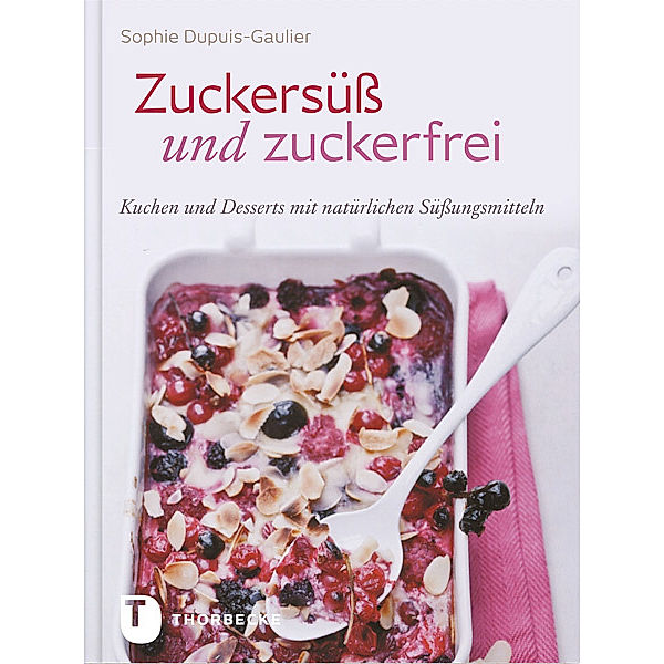 Zuckersüss und Zuckerfrei, Sophie Dupuis-Gaulier