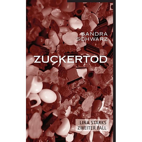 Zuckertod, Sandra Schwarz