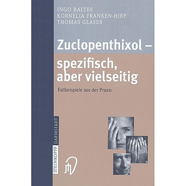 Zuclopenthixol - spezifisch, aber vielseitig, Ingo Baltes, Kornelia Franken-Hiep, Thomas Glaser