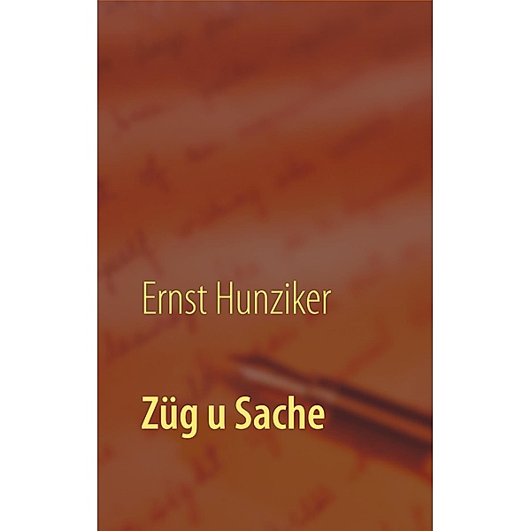 Züg u Sache, Ernst Hunziker