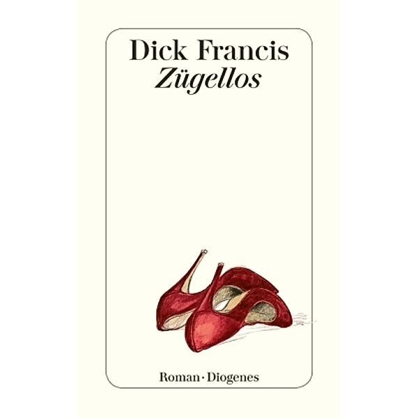 Zügellos, Dick Francis