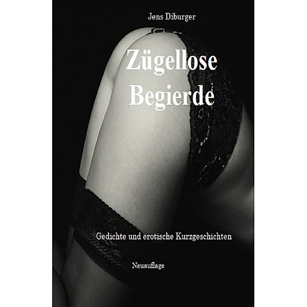 Zügellose Begierde, Jens Diburger