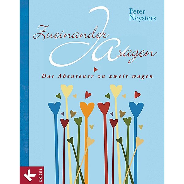 Zueinander Ja sagen, Geschenkbuch, Peter Neysters