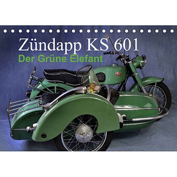 Zündapp KS 601 (Tischkalender 2022 DIN A5 quer), Ingo Laue