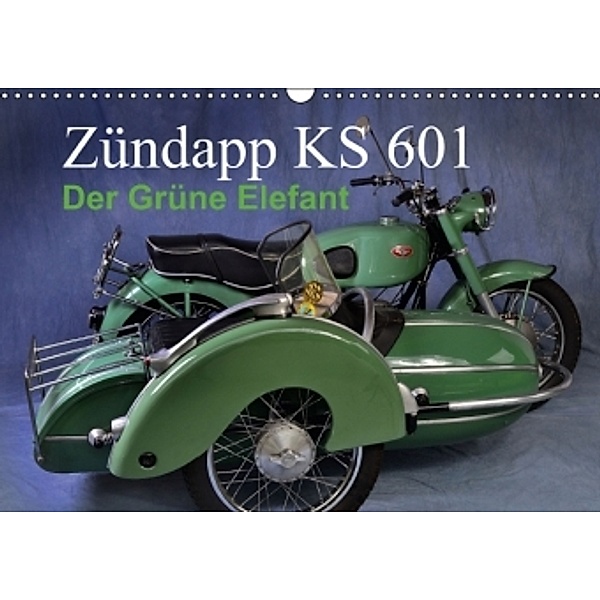 Zündapp KS 601 (Wandkalender 2015 DIN A3 quer), Ingo Laue