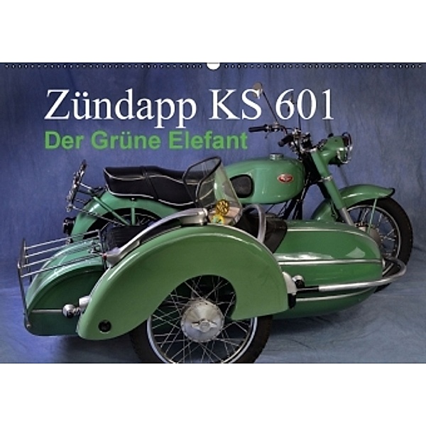 Zündapp KS 601 (Wandkalender 2016 DIN A2 quer), Ingo Laue