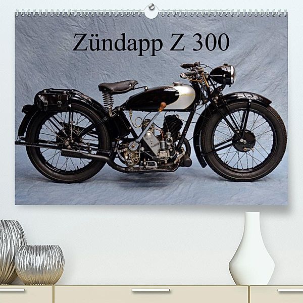 Zündapp Z 300 (Premium, hochwertiger DIN A2 Wandkalender 2023, Kunstdruck in Hochglanz), Ingo Laue