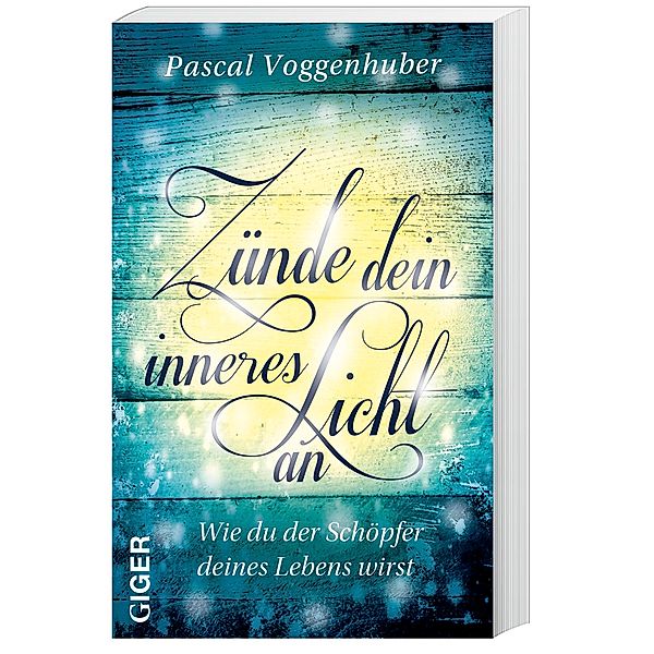 Zünde dein inneres Licht an, m. 1 Audio-CD, Pascal Voggenhuber