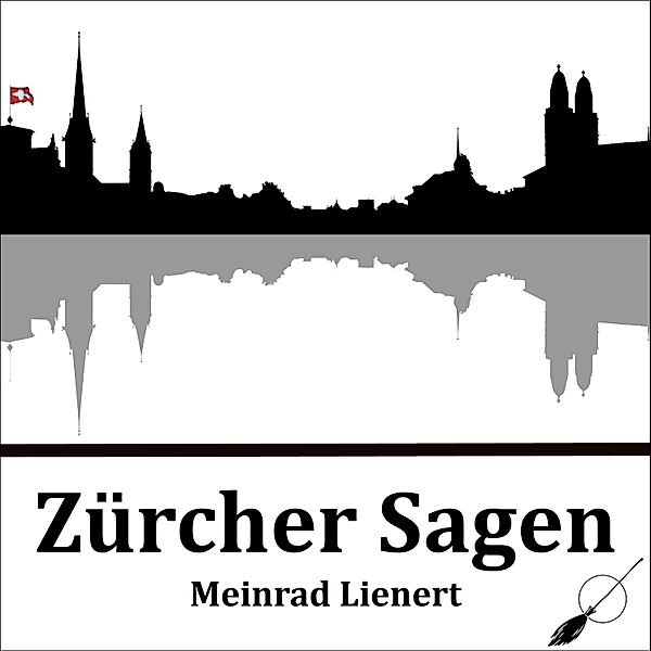 Zürcher Sagen, Meinrad Lienert