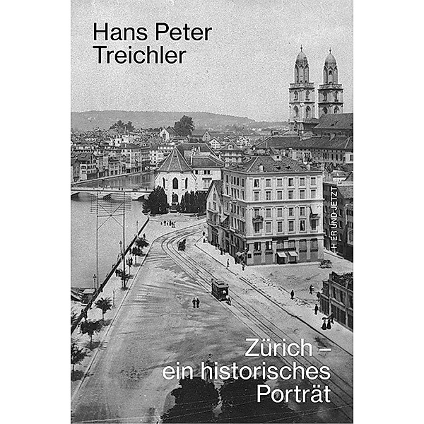 Zürich - ein historisches Porträt, Hans Peter Treichler