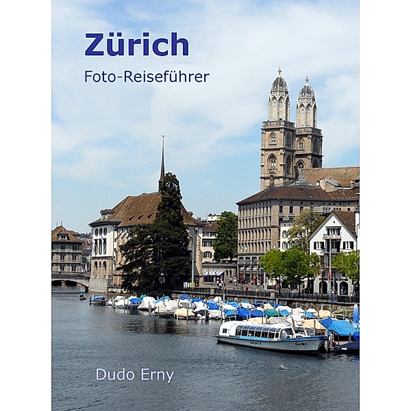 Zürich Foto-Reiseführer, Dudo Erny