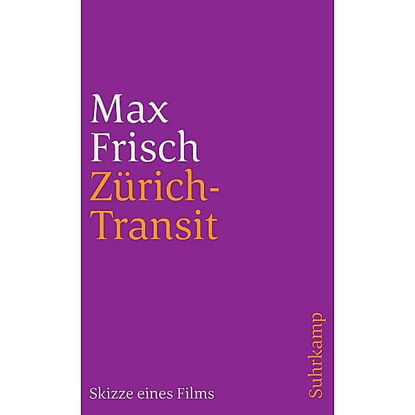 Zürich-Transit / suhrkamp taschenbücher Allgemeine Reihe Bd.2251, Max Frisch