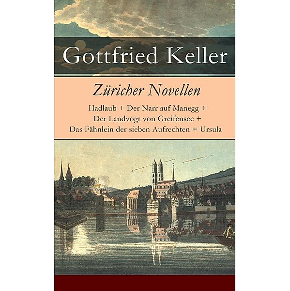 Züricher Novellen, Gottfried Keller