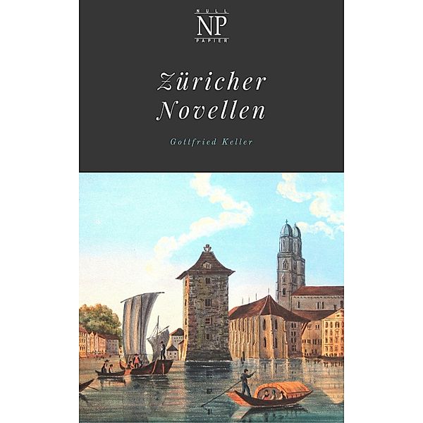 Züricher Novellen / Klassiker bei Null Papier, Gottfried Keller