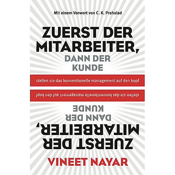 Zuerst der Mitarbeiter, dann der Kunde, Vineet Nayar