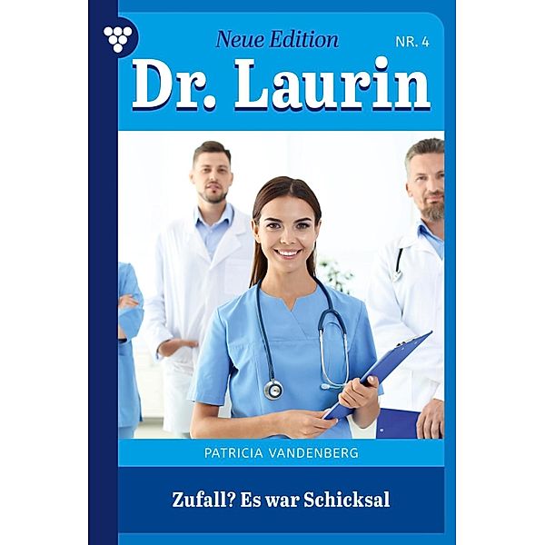 Zufall? Es war Schicksal / Dr. Laurin - Neue Edition Bd.4, Patricia Vandenberg