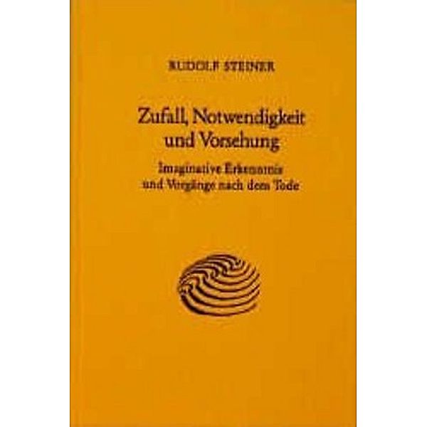 Zufall, Notwendigkeit und Vorsehung, Rudolf Steiner