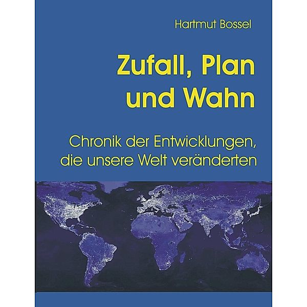 Zufall, Plan und Wahn, Hartmut Bossel