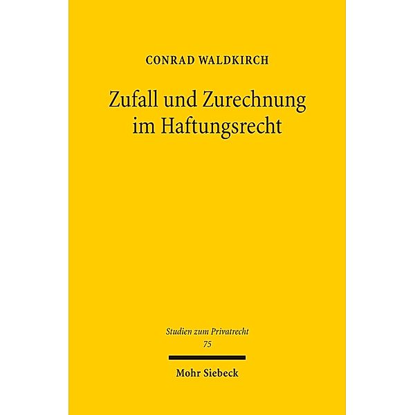 Zufall und Zurechnung im Haftungsrecht, Conrad Waldkirch