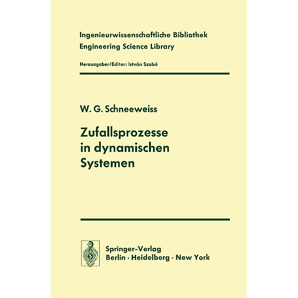 Zufallsprozesse in dynamischen Systemen / Ingenieurwissenschaftliche Bibliothek Engineering Science Library, W. G. Schneeweiss