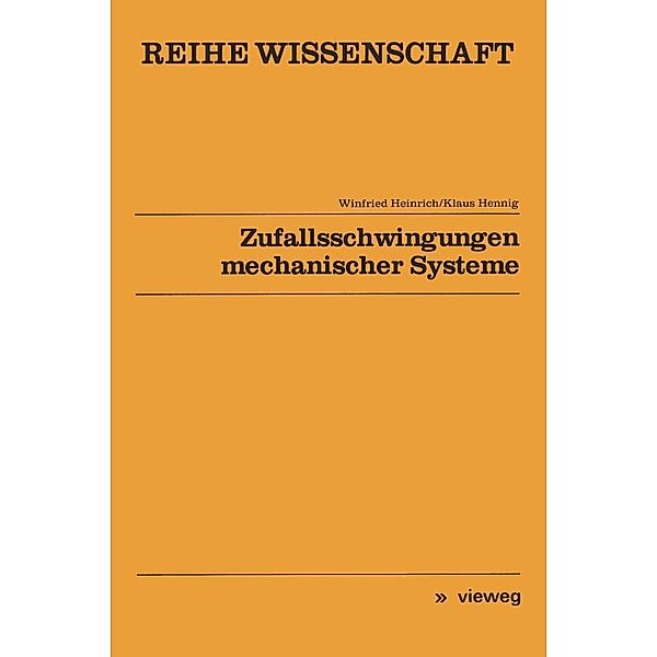 Zufallsschwingungen mechanischer Systeme / Reihe Wissenschaft, Winfried Heinrich