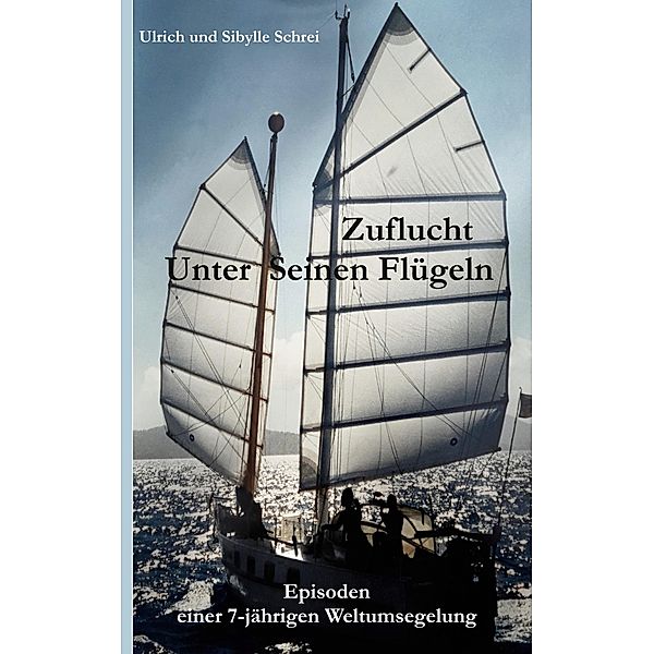 Zuflucht unter Seinen Flügeln, Ulrich Schrei, Sibylle Schrei