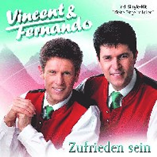 Zufrieden sein, Vincent & Fernando