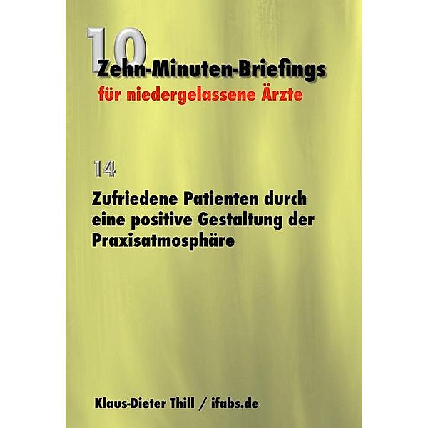 Zufriedene Patienten durch eine positive Gestaltung der Praxisatmosphäre, Klaus-Dieter Thill