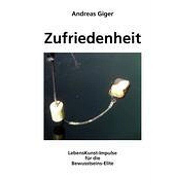 Zufriedenheit, Andreas Giger