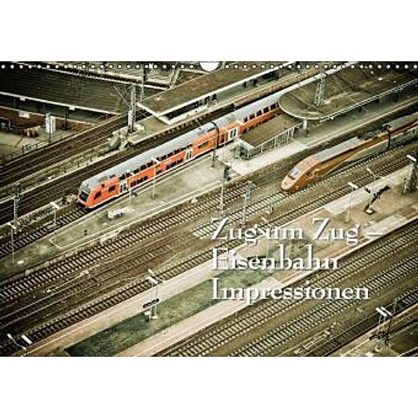 Zug um Zug Eisenbahn Impressionen (Wandkalender 2015 DIN A3 quer), Ingo Gerlach