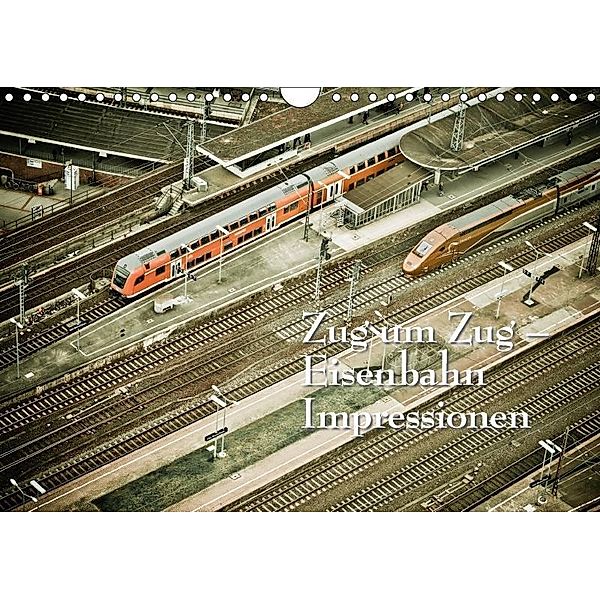 Zug um Zug - Eisenbahn Impressionen (Wandkalender 2017 DIN A4 quer), Ingo Gerlach, Ingo Gerlach GDT