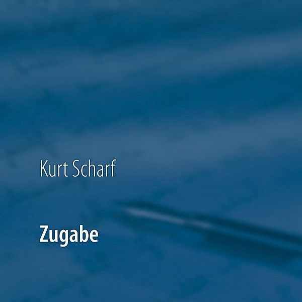 Zugabe, Kurt Scharf